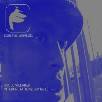 Interpretationz (Of Love) by Soule Villain