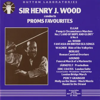 Sir Henry J Wood Conducts Proms Favourites by Sir Henry Wood