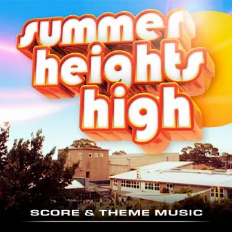 Summer Heights High (Score & Theme Music) by Bryony Marks