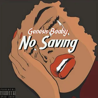 No Saving by Genesis Baaby