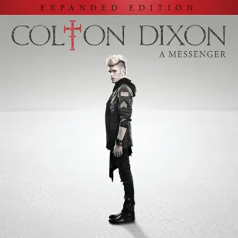 A Messenger (Expanded Edition) by Colton Dixon