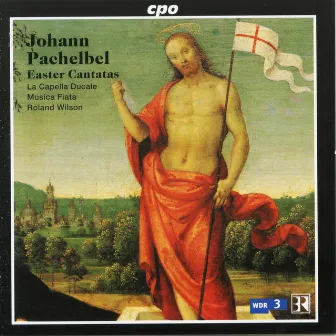 Pachelbel: Easter Cantatas by Capella Ducale