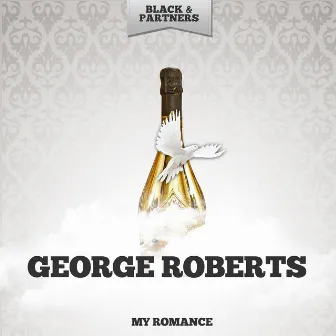 My Romance by George Roberts