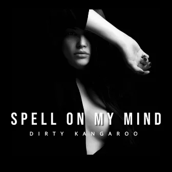 Spell on My Mind by DIRTY KANGAROO