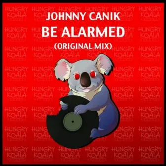 Be Alarmed by Johnny Canik