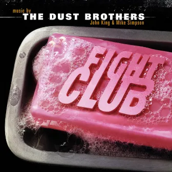 Fight Club (Original Motion Picture Score) by The Dust Brothers