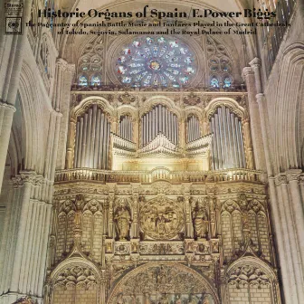 E. Power Biggs plays Historic Organs of Spain (2024 Remastered Version) by E. Power Biggs