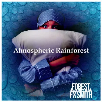 Atmospheric Rainforest by Forest FX Smith