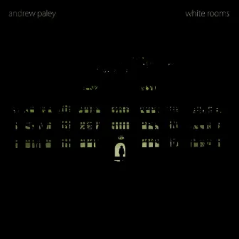 White Rooms (Reissue) by Andrew Paley