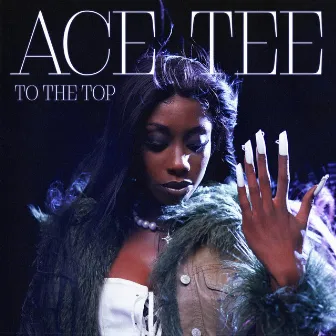 TO THE TOP by ACE TEE