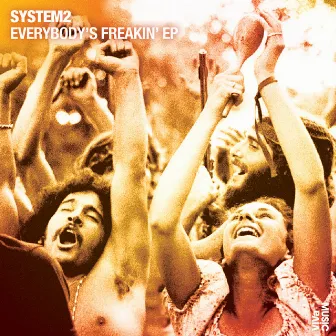 Everybody's Freakin' by System2