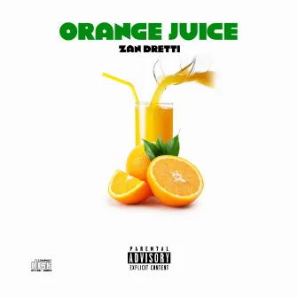 Orange Juice by Zan Dretti