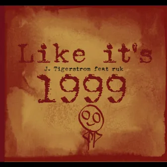 Like It's 1999 by J. Tigerstrom