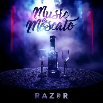 Music & Moscato by Razor