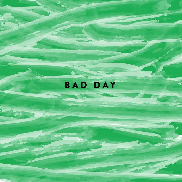 Bad Day