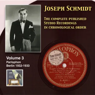 Joseph Schmidt: The Complete Recordings, Vol. 3 (Recorded 1932-1933) [Remastered 2014] by Frieder Weissmann