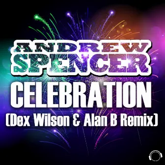 Celebration (Dex Wilson & Alan B Remix) by Alan B