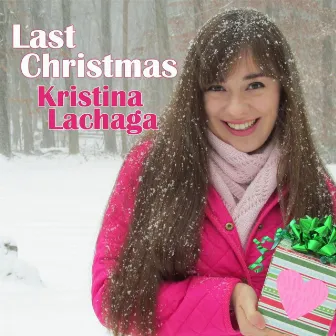 Last Christmas by Kristina Lachaga