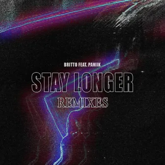 Stay Longer (Remixes) by Britto