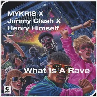 What Is A Rave by Henry Himself