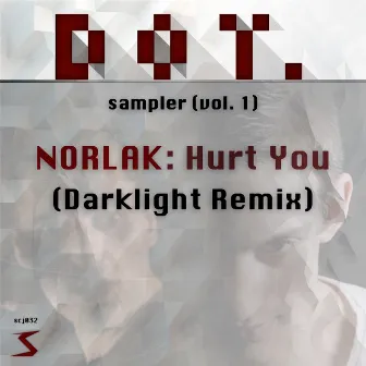 Hurt You (Darklight Remix) by Norlak