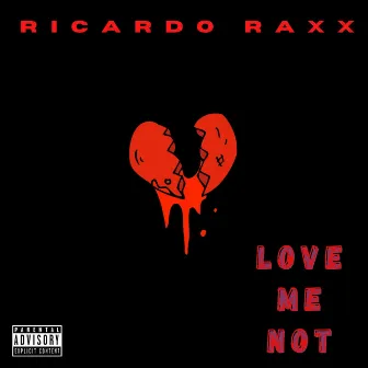 Love Me Not by Ricardo Raxx