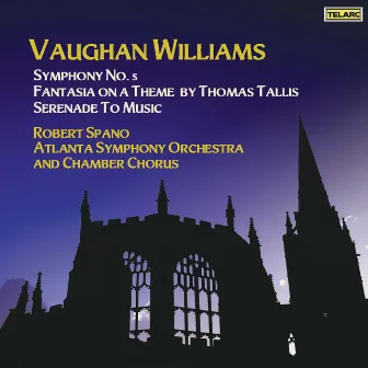 Vaughan Williams: Symphony No. 5 in D Major, Fantasia on a Theme by Thomas Tallis & Serenade to Music by Atlanta Symphony Orchestra Chamber Chorus