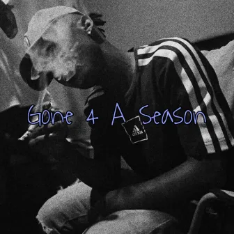 Gone 4 A Season by Leel Boi