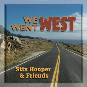 We Went West by Stix Hooper