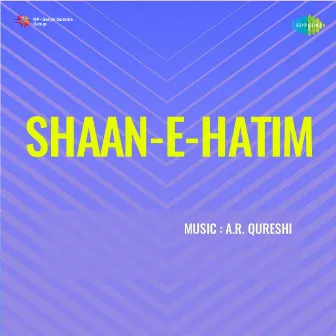 Shaan-E-Hatim (original Motion Picture Soundtrack) by Raja Mehdi Ali Khan