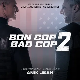 Bon Cop Bad Cop 2 (Original Motion Picture Soundtrack) by Anik Jean