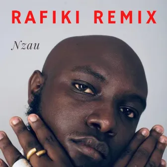 Rafiki Remixed by Nzau