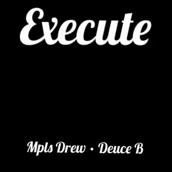 Execute by Mpls Drew