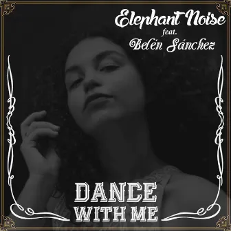 Dance with me by Elephant Noise