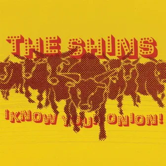 Know Your Onion! by The Shins