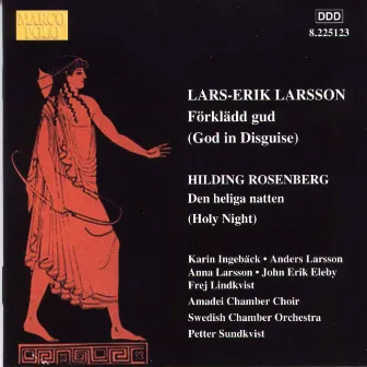 Larsson: Forkladd Gud / Rosenberg: Den Heliga Natten by Petter Sundkvist