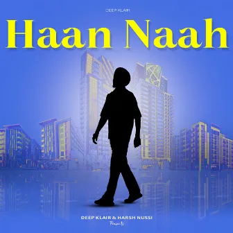 Haan Naah by Deep Klair