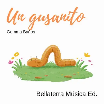 Un Gusanito by Gemma Baños