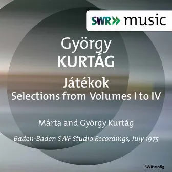 Kurtág: Játékok, Selections from Volumes 1-4 by György Kurtág