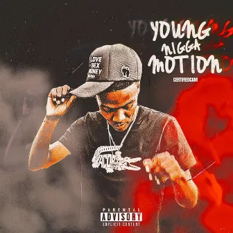 YOUNG NIGGA MOTION by CertifiedCam