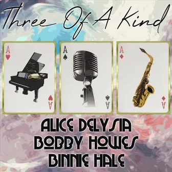 Three of a Kind: Alice Delysia, Bobby Howes, Binnie Hale by Bobby Howes