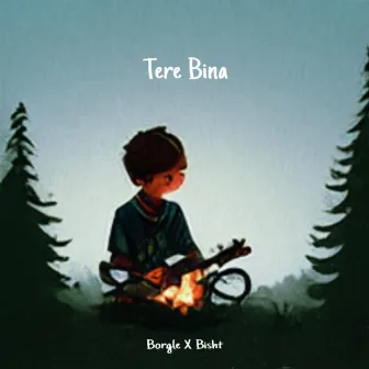 Tere Bina by Bisht