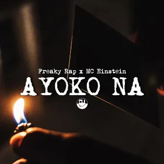 Ayoko Na by MC Einstein