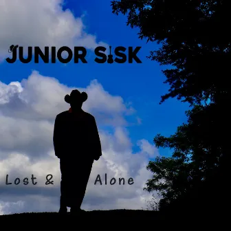 Lost & Alone by Junior Sisk