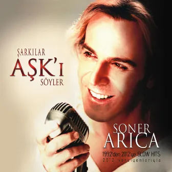 Şarkılar Aşk'ı Söyler by Soner Arıca