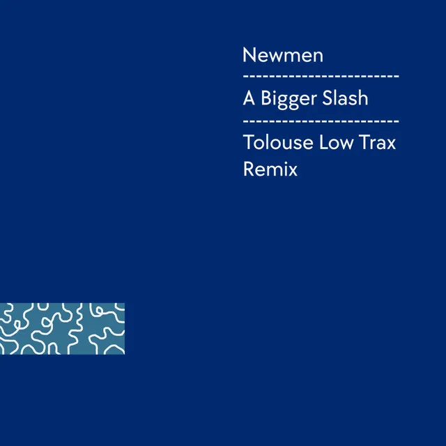 A Bigger Slash - Tolouse Low Trax Remix