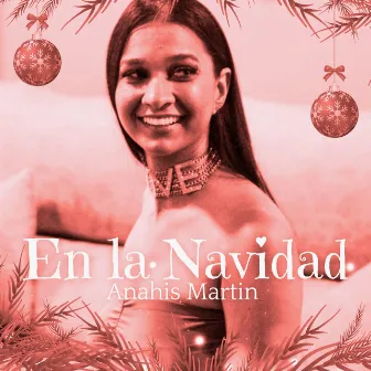 En la Navidad by Anahis Martin