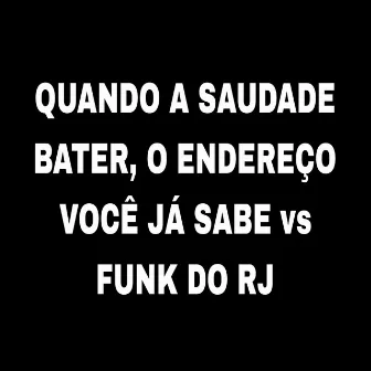 Quando a Saudade Bater, o Endereço Você Já Sabe vs Funk do RJ by ANNY SUCESSADA