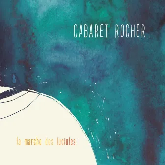 La marche des lucioles (Cabaret Rocher) by Etienne Cabaret