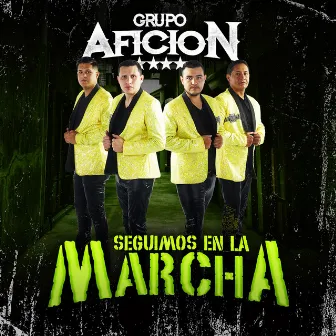 Seguimos En La Marcha by Grupo Aficion